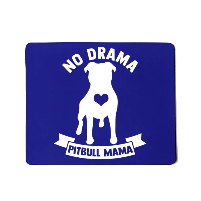 No Drama Pitbull Mama American Pit Bull Love Pittie Gift Mousepad