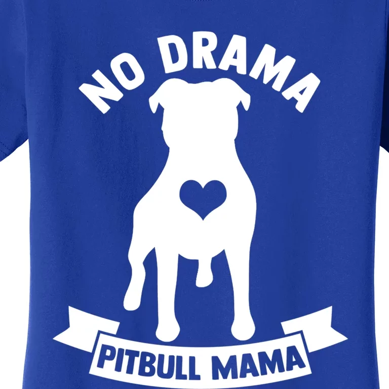 No Drama Pitbull Mama American Pit Bull Love Pittie Gift Women's T-Shirt