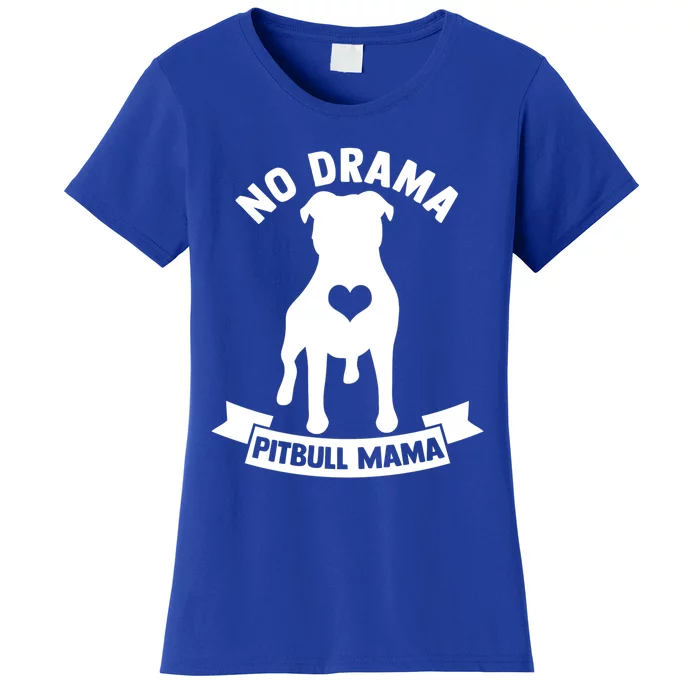 No Drama Pitbull Mama American Pit Bull Love Pittie Gift Women's T-Shirt