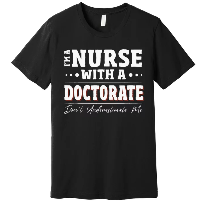 Nurse Dnp Phd Doctorate Graduation Present Dnp Nurse Premium T-Shirt