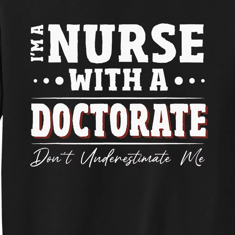 Nurse Dnp Phd Doctorate Graduation Present Dnp Nurse Tall Sweatshirt