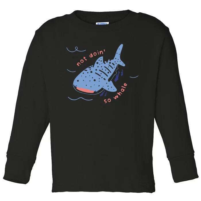 Not Doin So Whale Toddler Long Sleeve Shirt