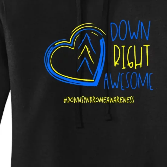 National Down Syndrome Awareness Month Down Right Awesome Gift Women's Pullover Hoodie