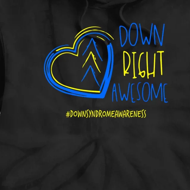 National Down Syndrome Awareness Month Down Right Awesome Gift Tie Dye Hoodie