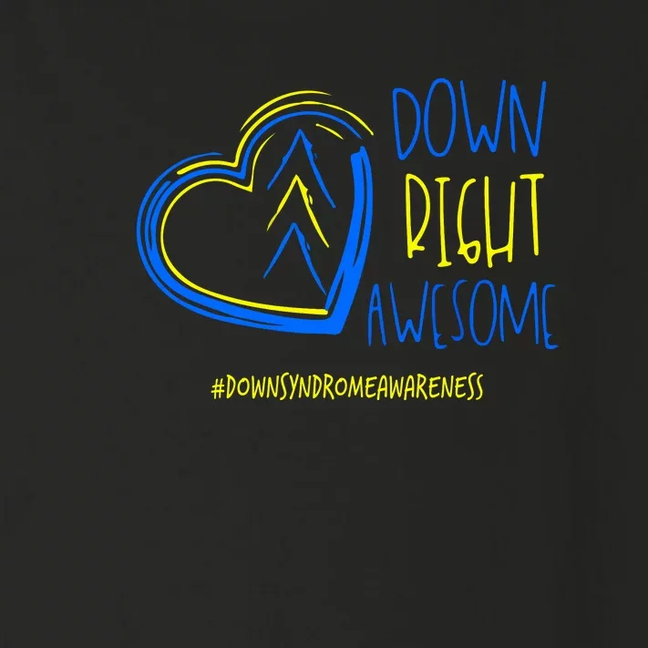 National Down Syndrome Awareness Month Down Right Awesome Gift Toddler Long Sleeve Shirt