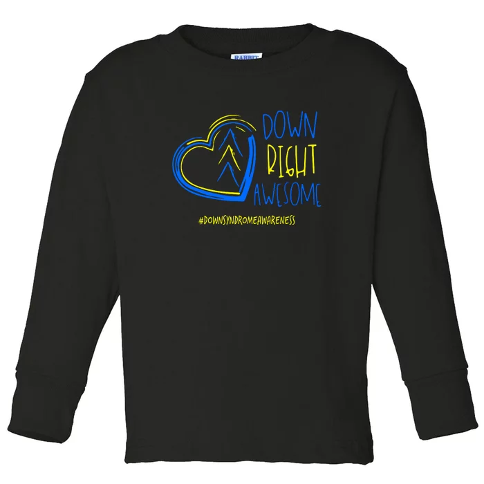 National Down Syndrome Awareness Month Down Right Awesome Gift Toddler Long Sleeve Shirt