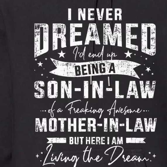 Never dreamed son-in-law of awesome mother-in-law Premium Hoodie