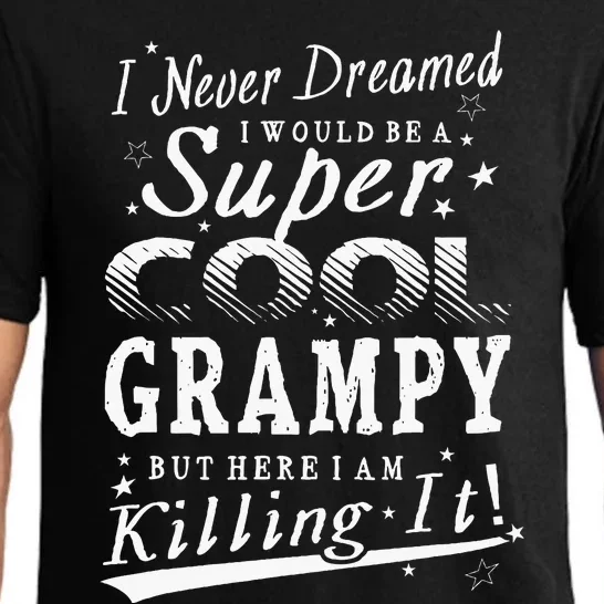 Never Dreamed Super Cool Grampy Grandpa Gift Pajama Set