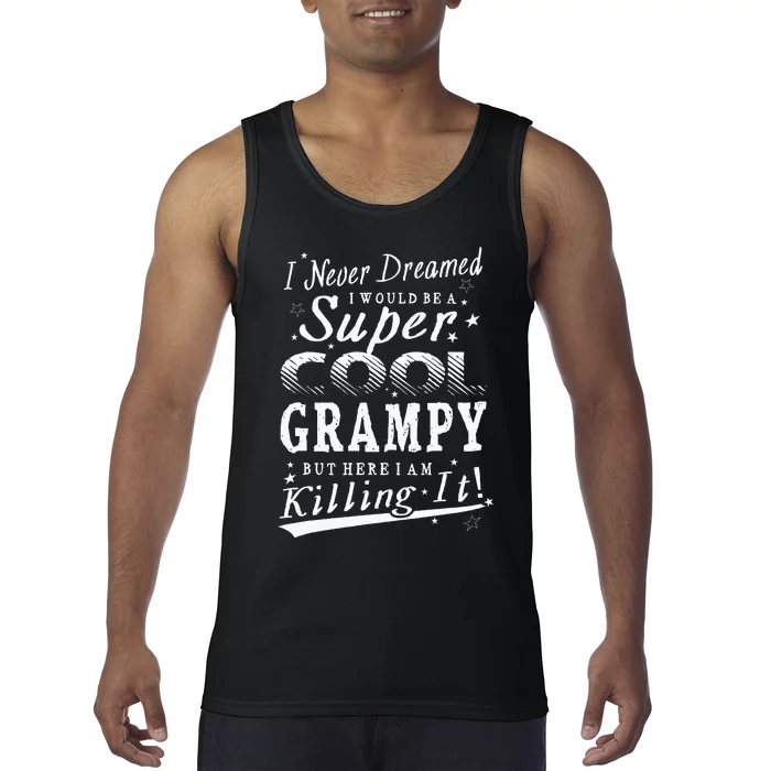 Never Dreamed Super Cool Grampy Grandpa Gift Tank Top