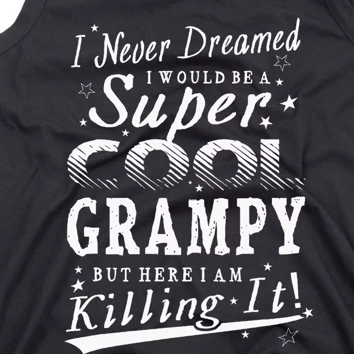 Never Dreamed Super Cool Grampy Grandpa Gift Tank Top