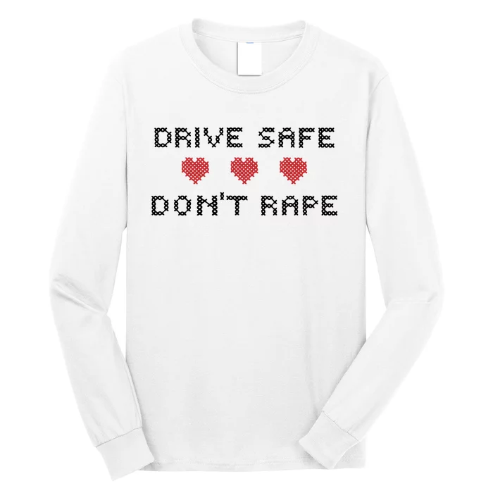 Notinteresting Drive Safe DonT Rape Long Sleeve Shirt