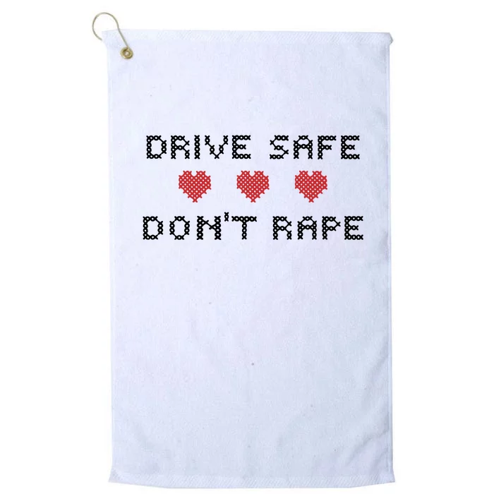 Notinteresting Drive Safe DonT Rape Platinum Collection Golf Towel