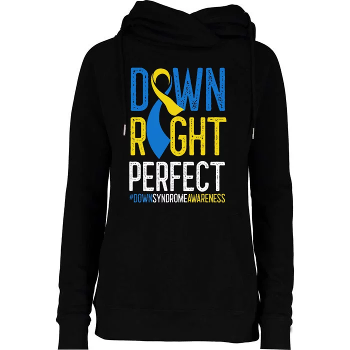 National Down Syndrome Awareness Down Right Perfect T21 Womens Funnel Neck Pullover Hood