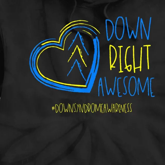 National Down Syndrome Awareness Month Down Right Awesome Tie Dye Hoodie