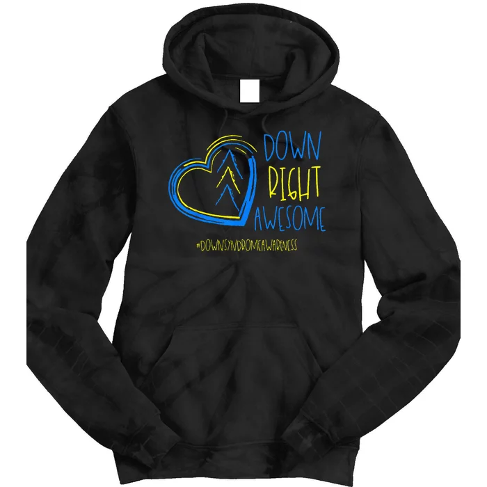 National Down Syndrome Awareness Month Down Right Awesome Tie Dye Hoodie