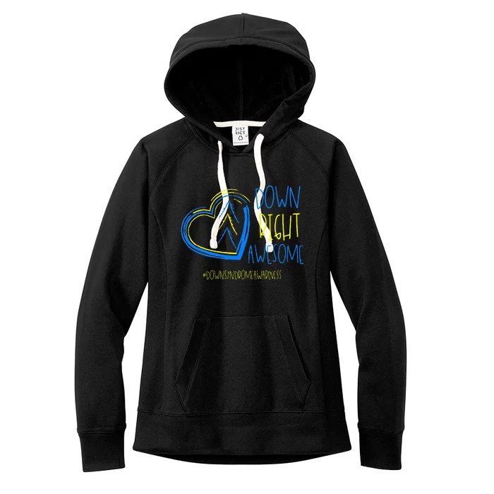 National Down Syndrome Awareness Month Down Right Awesome Women's Fleece Hoodie