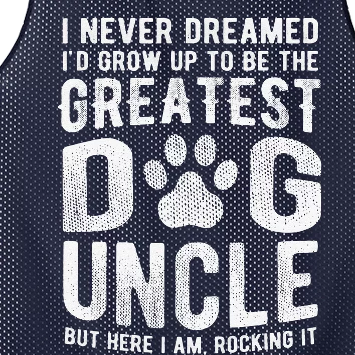 Never Dreamed To Be Greatest Dog Uncle Funny Gift Mesh Reversible Basketball Jersey Tank