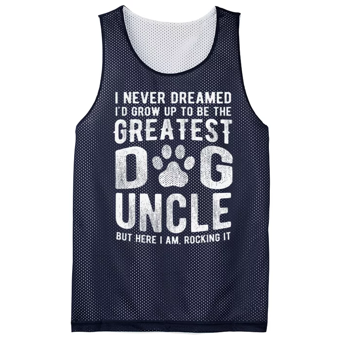 Never Dreamed To Be Greatest Dog Uncle Funny Gift Mesh Reversible Basketball Jersey Tank