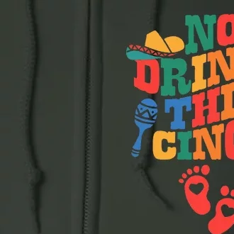 No Drink This Cinco De Mayo Funny Pregnancy Announcement Full Zip Hoodie