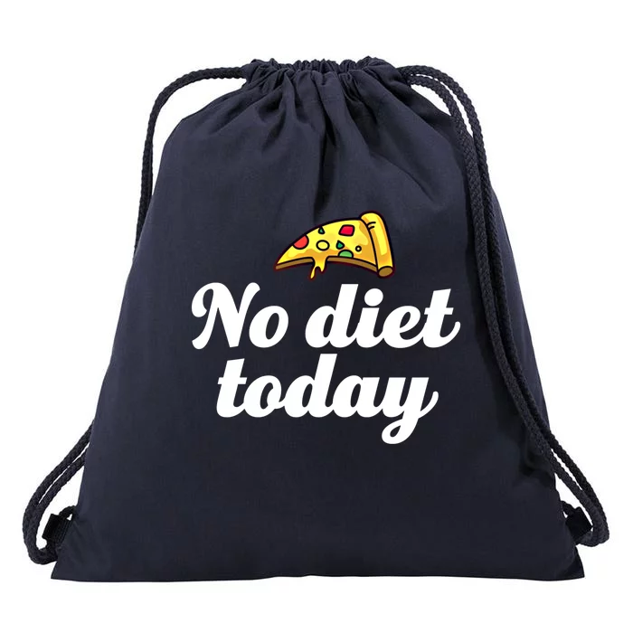 No Diet Today Funny Health And Fitness Pizza Lover Great Gift Drawstring Bag