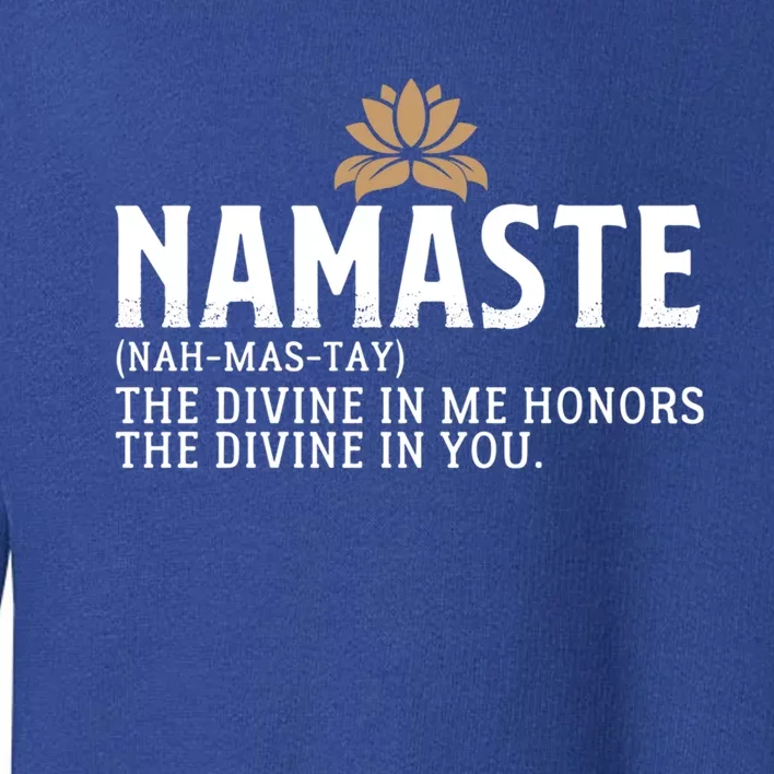 Namaste Definition The Divine In Me Honors The Divine In You Gift Toddler Sweatshirt