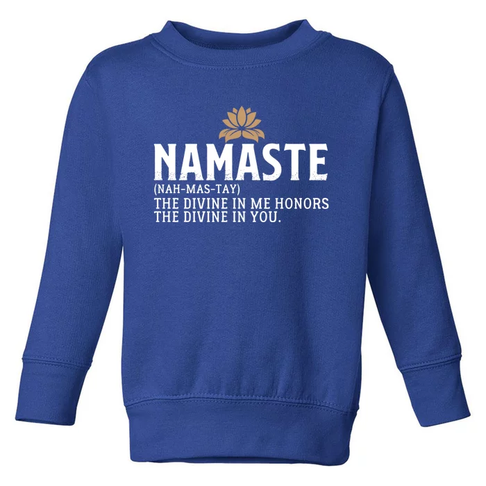 Namaste Definition The Divine In Me Honors The Divine In You Gift Toddler Sweatshirt