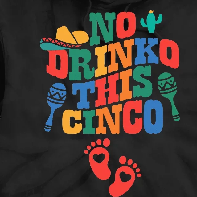 No Drink This Cinco De Mayo Pregnancy Announcement Tie Dye Hoodie