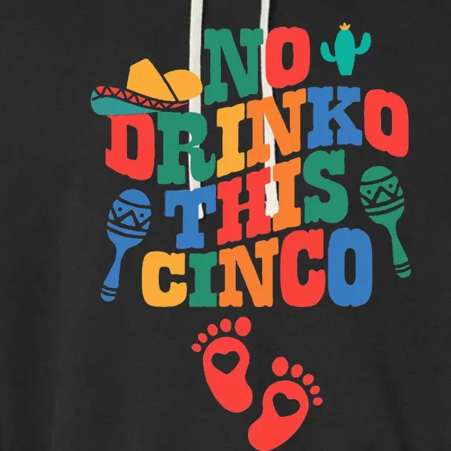 No Drink This Cinco De Mayo Funny Pregnancy Announcement Garment-Dyed Fleece Hoodie