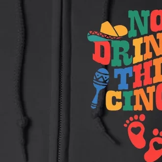 No Drink This Cinco De Mayo Funny Pregnancy Announcement Full Zip Hoodie