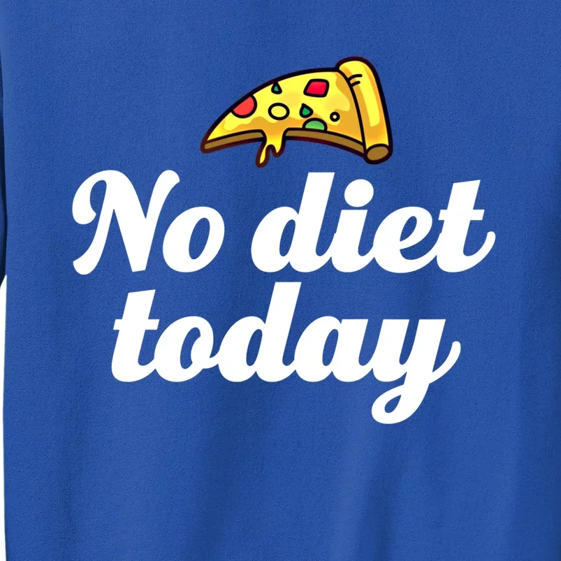 No Diet Today Funny Health And Fitness Pizza Lover Gift Sweatshirt