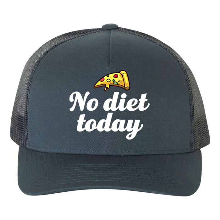 No Diet Today Funny Health And Fitness Pizza Lover Gift Yupoong Adult 5-Panel Trucker Hat