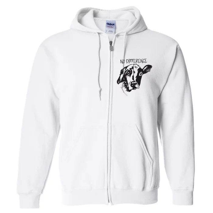 No Difference Vegan Dog Cow Lover Full Zip Hoodie