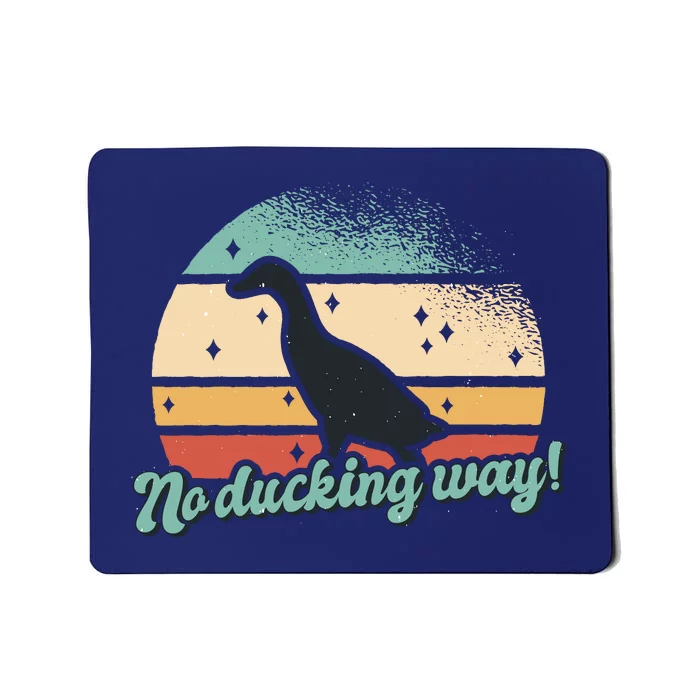 No Ducking Way Funny Duck Mousepad