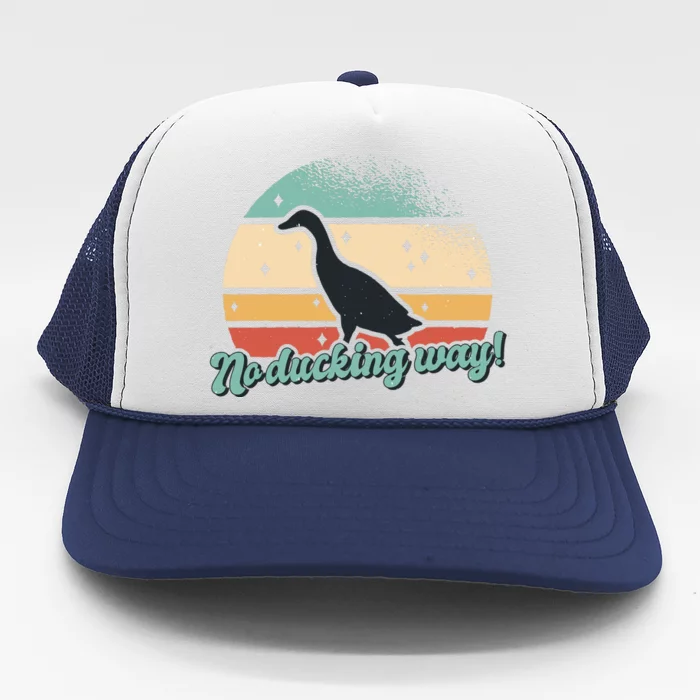 No Ducking Way Funny Duck Trucker Hat