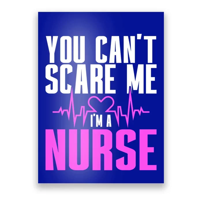 Nurse Day You CanT Scare Me IM A Nurse Funny Gift Poster