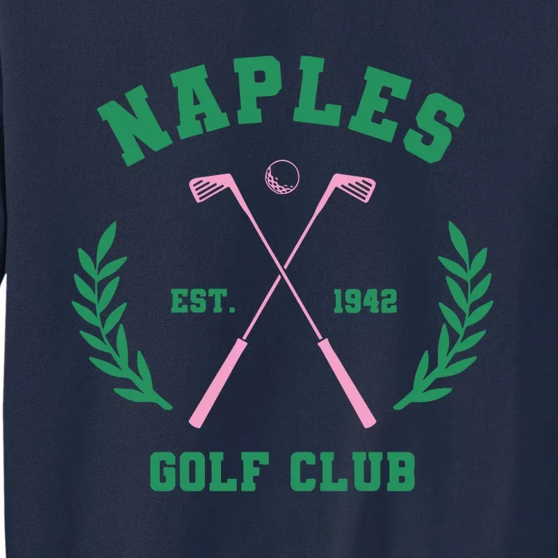 Naples Est. 1942 Golf Clup Tall Sweatshirt