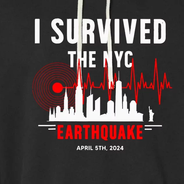 Nyc Earthquake 2024 New York City Earthquake I Survived Garment-Dyed Fleece Hoodie