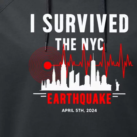 Nyc Earthquake 2024 New York City Earthquake I Survived Performance Fleece Hoodie