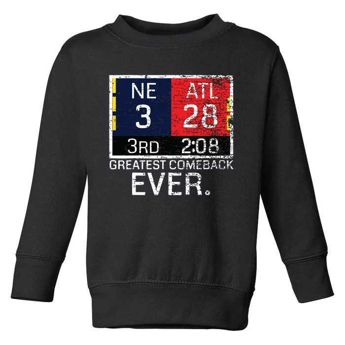 New England 3 Atlanta 28 Greatest Comeback Ever Graphic Toddler Sweatshirt