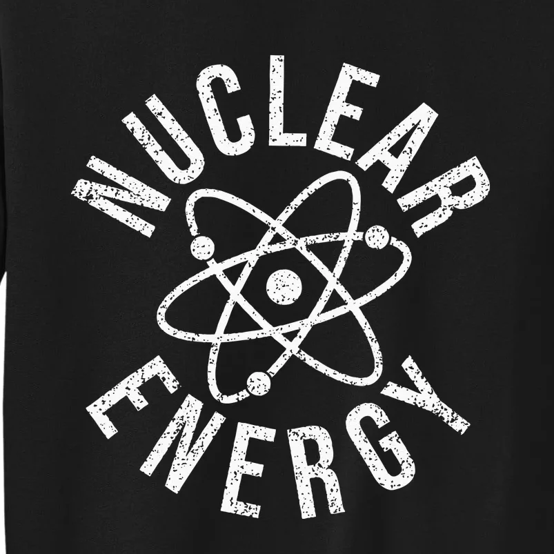 NUCLEAR ENERGY ATOMIC ENERGY POWER PLANT ENGINEER Sweatshirt