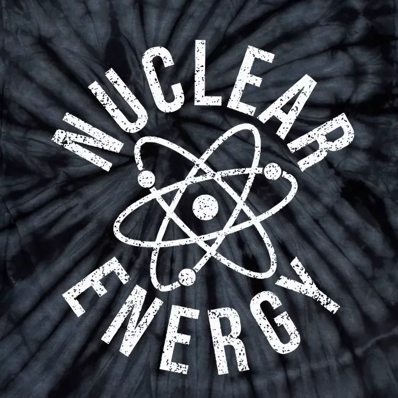 NUCLEAR ENERGY ATOMIC ENERGY POWER PLANT ENGINEER Tie-Dye T-Shirt