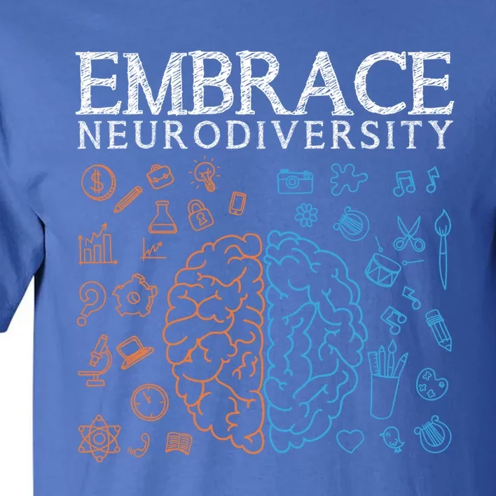 Neurodiversity Embrace Adhd Autism Asd Autism Awareness Day Gift Tall T-Shirt