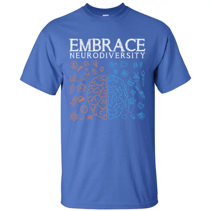 Neurodiversity Embrace Adhd Autism Asd Autism Awareness Day Gift Tall T-Shirt