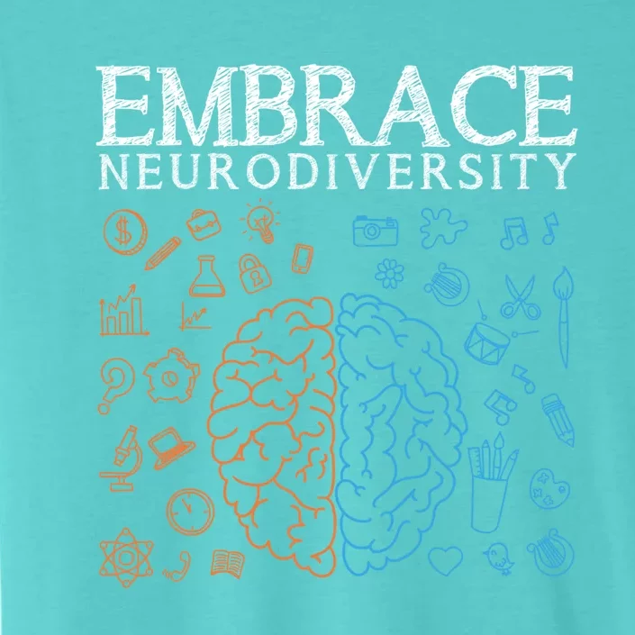 Neurodiversity Embrace Adhd Autism Asd Autism Awareness Day Gift ChromaSoft Performance T-Shirt