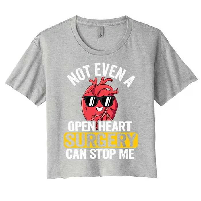 Not Even A Open Heart Surgery Can Stop Me Funny Gift Women's Crop Top Tee