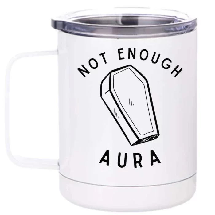 Not Enough Aura Funny Aura Trend Front & Back 12oz Stainless Steel Tumbler Cup