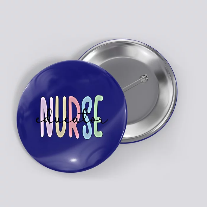 Nurse Educator Appreciation Nursing Education Gift Button