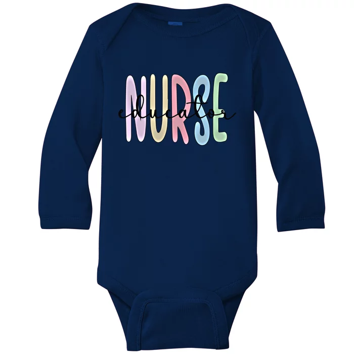 Nurse Educator Appreciation Nursing Education Gift Baby Long Sleeve Bodysuit