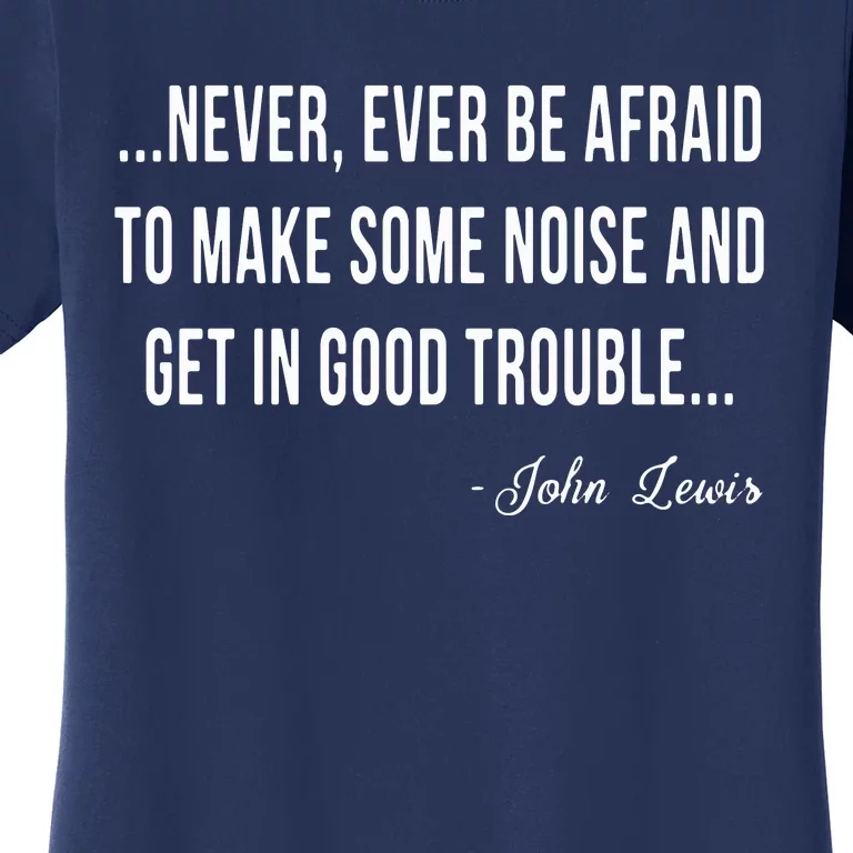 Never Ever Be Afraid To Make Some Noise And Trouble Women's T-Shirt