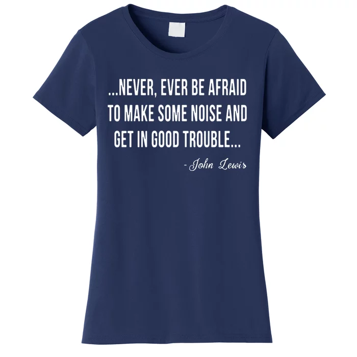 Never Ever Be Afraid To Make Some Noise And Trouble Women's T-Shirt